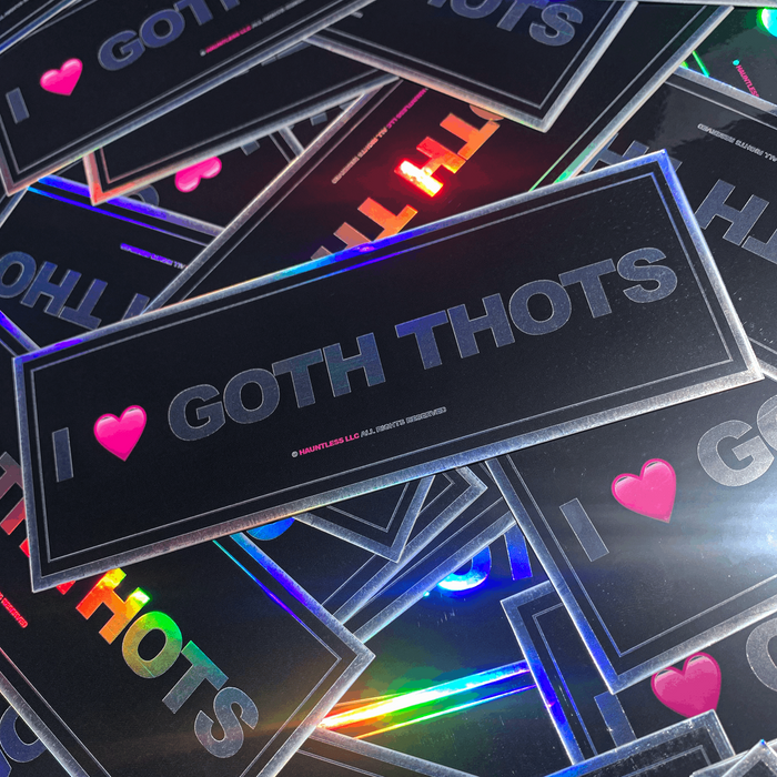 I <3 GOTH THOTS HOLO STICKER